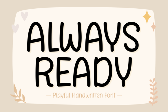 Always Ready: A Whimsical Handwritten Font for Web Design