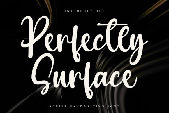 Perfectly Surface: A Script Font for Modern Campaigns